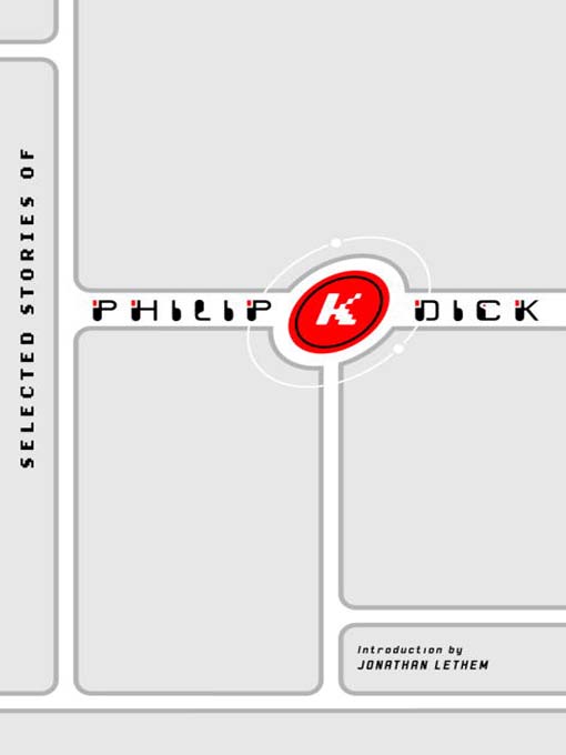 Title details for Selected Stories of Philip K. Dick by Philip K. Dick - Available